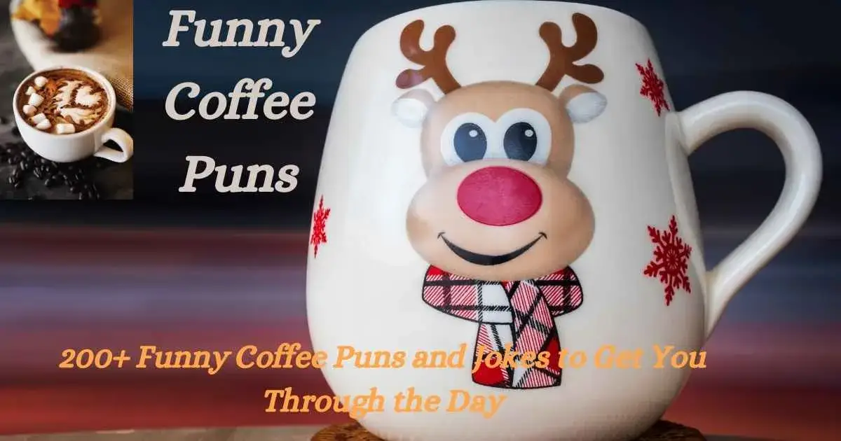 200+ Funny Coffee Puns and Jokes to Get You Through the Day