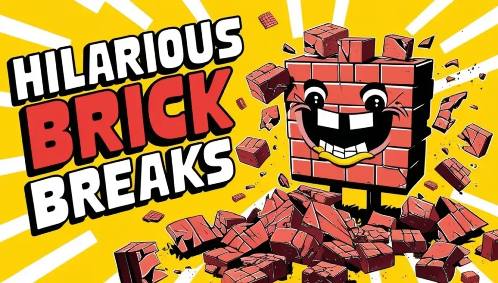 Hilarious Brick Breaks