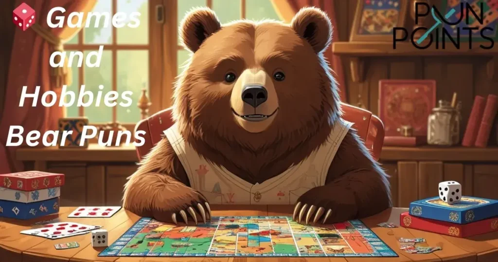 🎲 Games and Hobbies Bear Puns