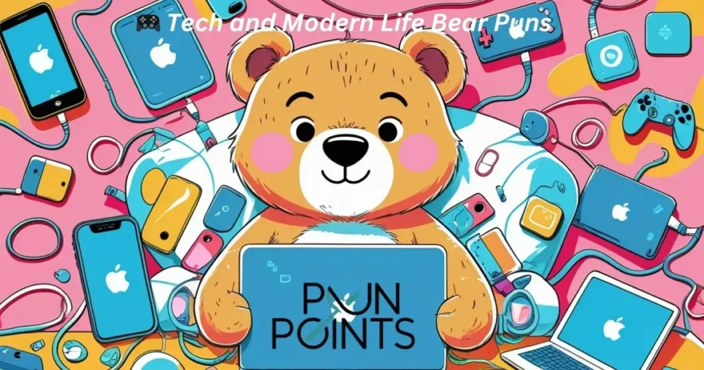 🎮 Tech and Modern Life Bear Puns