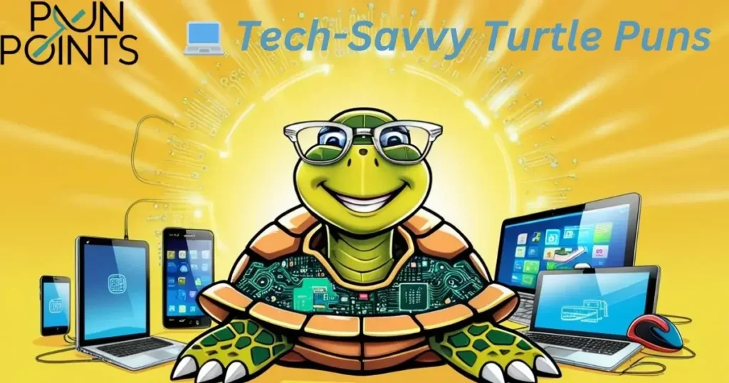 💻 Tech-Savvy Turtle Puns