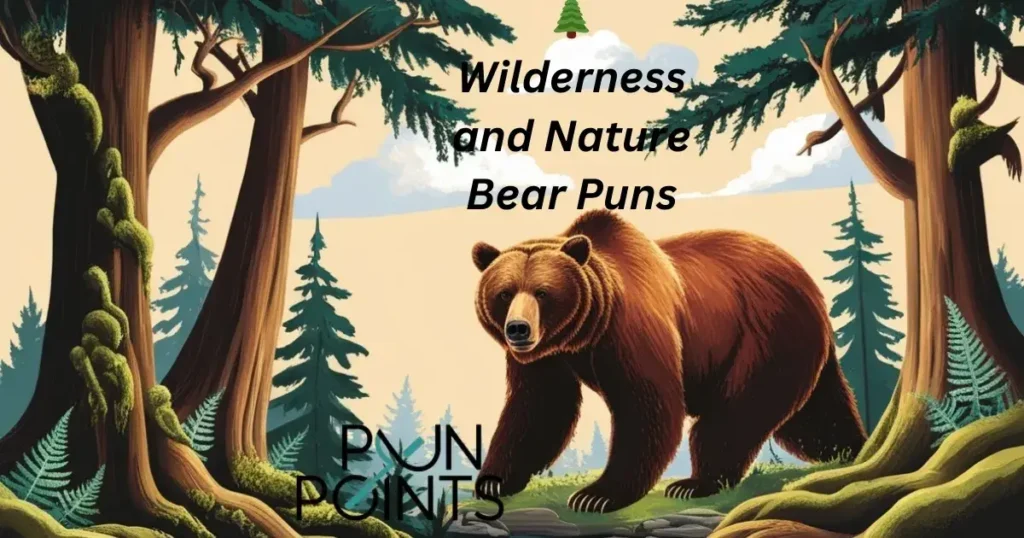 🌲 Wilderness and Nature Bear Puns