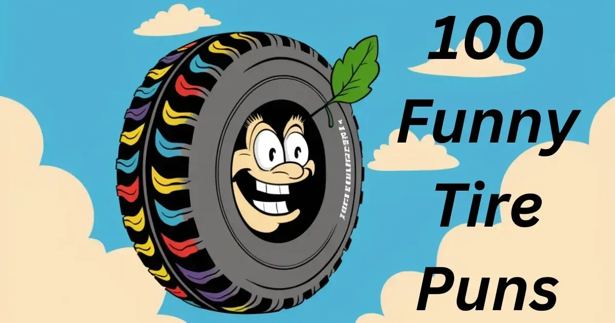 100 Funny Tire Puns (Car, Flat, Treads, One Liners, Etc.)