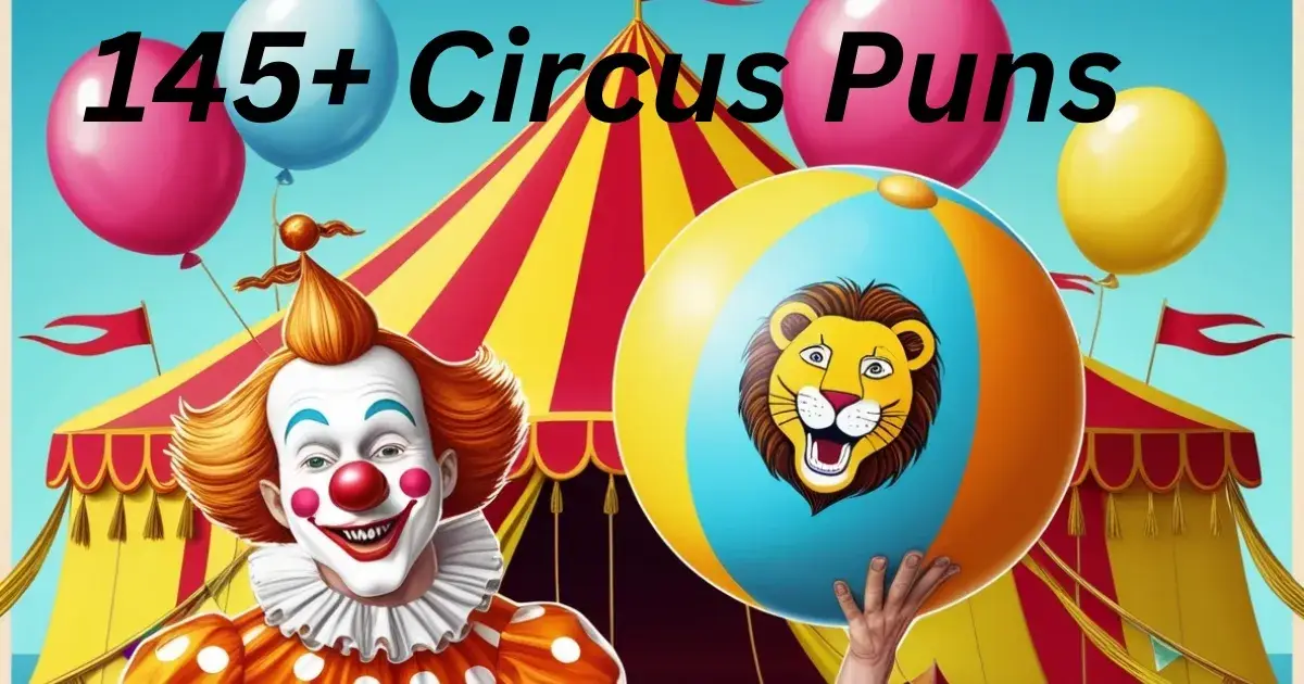 145+ Circus Puns & Jokes: Clowning Around with Words