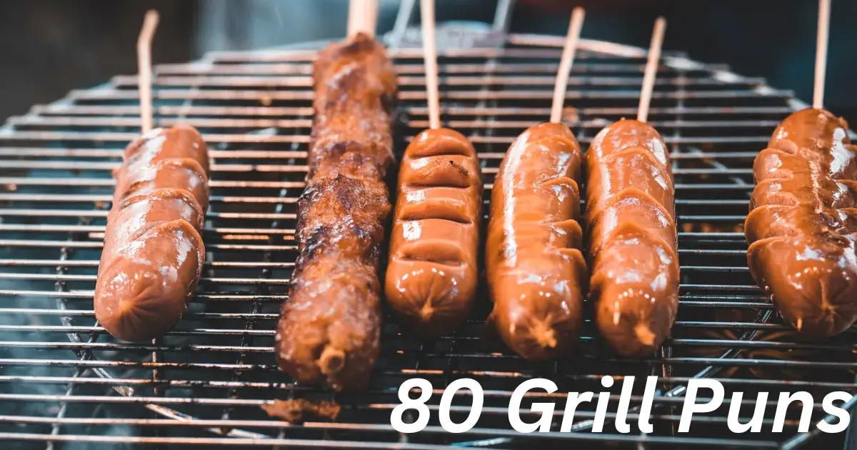 80 Grill Puns (One Liners, For Father’s Day, BBQ, Etc.)