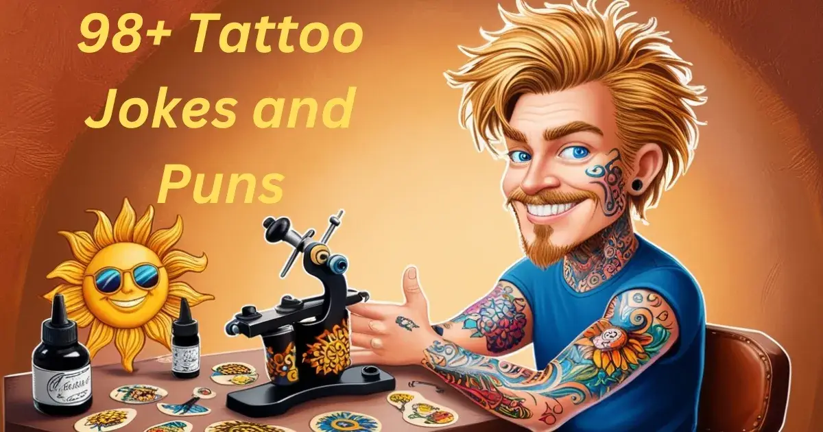 98+ Tattoo Jokes & Puns: Ink-redibly Funny Body Art!