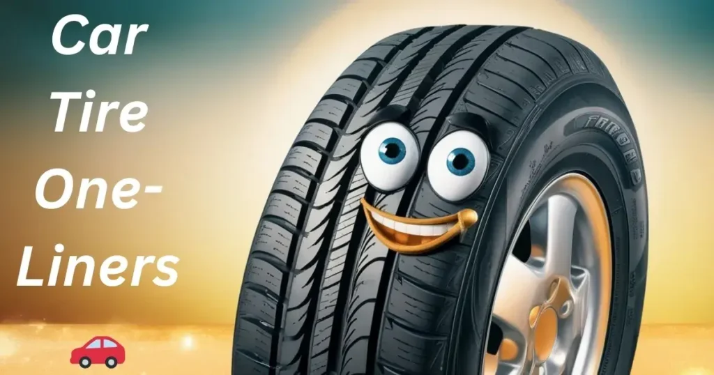 Car Tire One-Liners 🚗