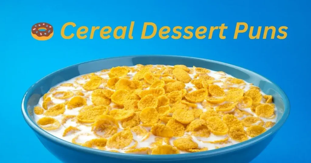 🍩 Cereal Dessert Puns