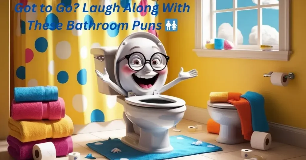 Got to Go? Laugh Along With These Bathroom Puns 🚻