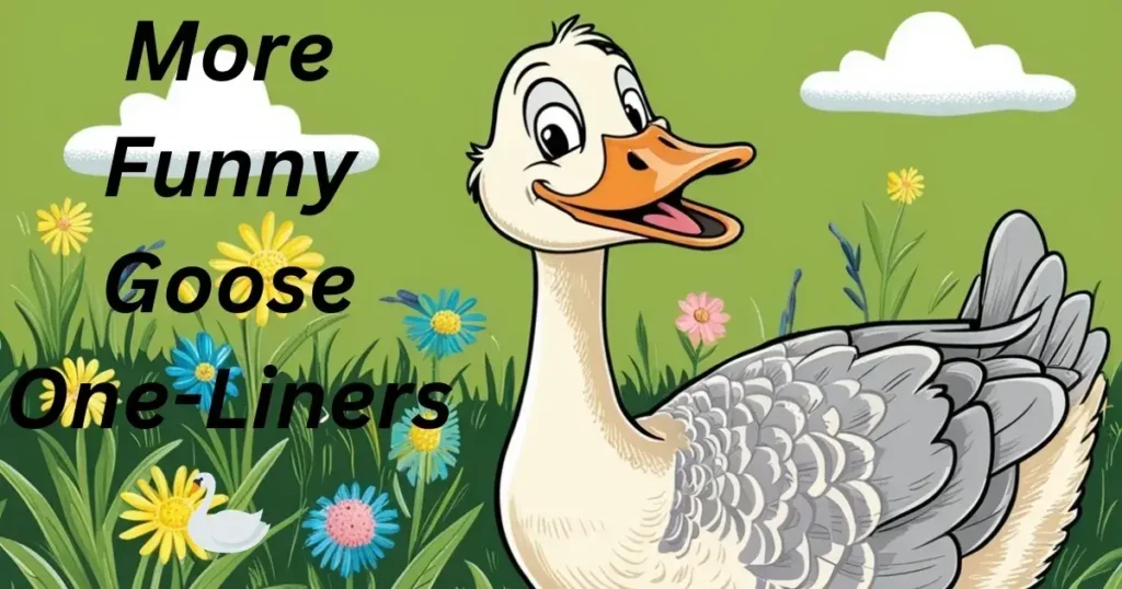 More Funny Goose One-Liners 🦢