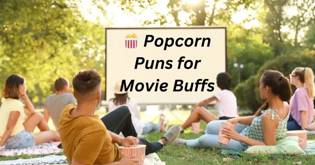 🍿 Popcorn Puns for Movie Buffs