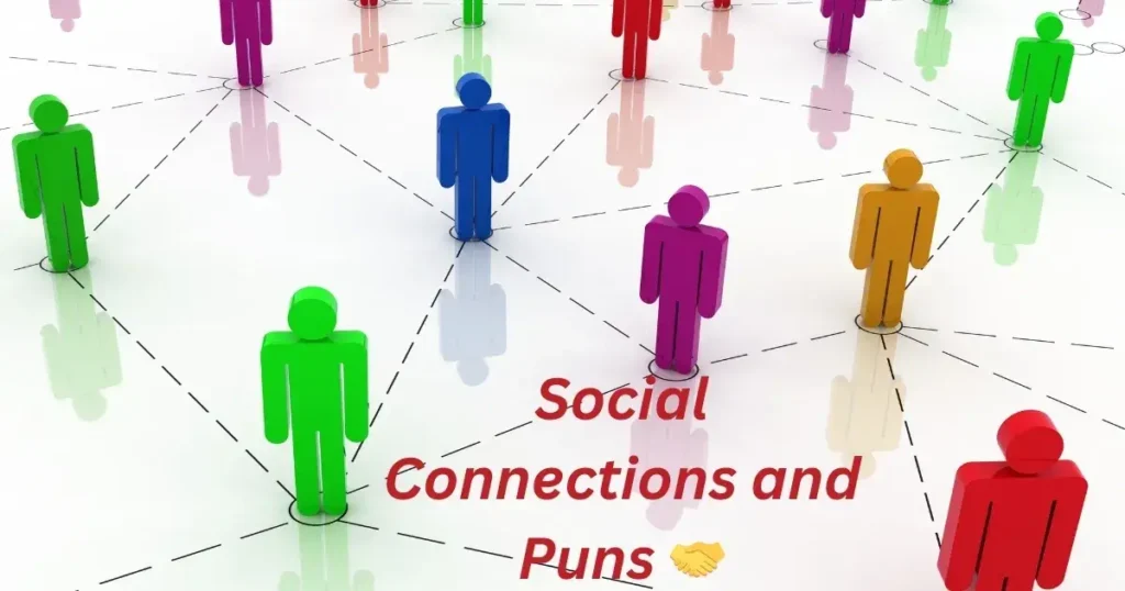 Social Connections and Puns 🤝