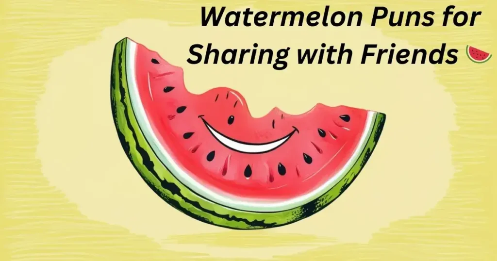 Watermelon Puns for Sharing with Friends 🍉