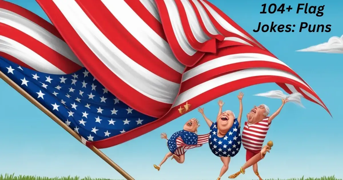 104+ Flag Jokes: Puns So Funny, They’ll Raise Your Spirits