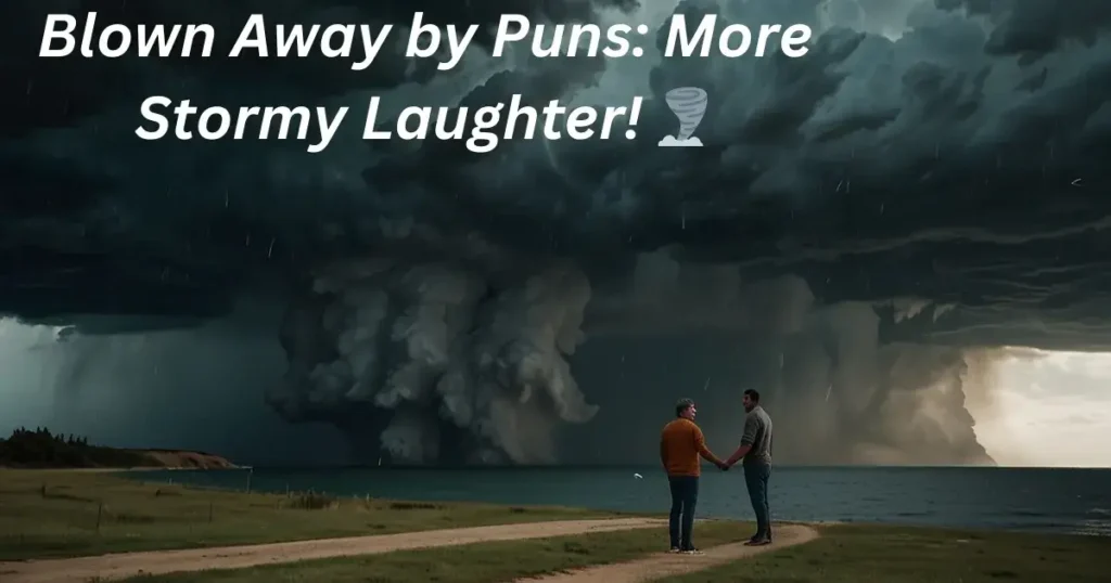 Blown Away by Puns: More Stormy Laughter! 🌪️