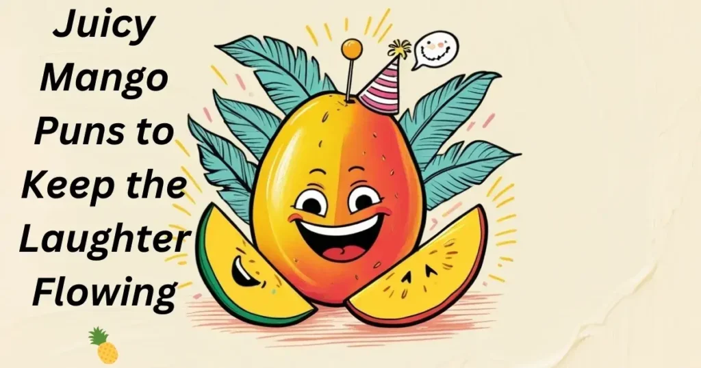 Juicy Mango Puns to Keep the Laughter Flowing 🍍